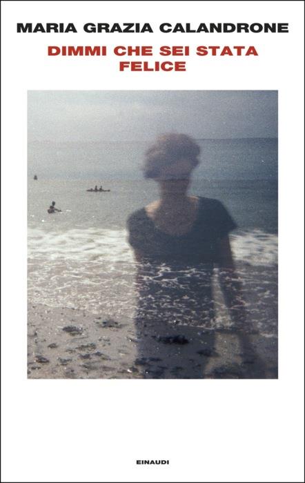 Dimmi che sei stata felice (Einaudi, 2025)