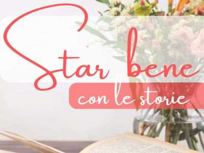 Star bene con le storie. Condividiamo letture ad alta voce