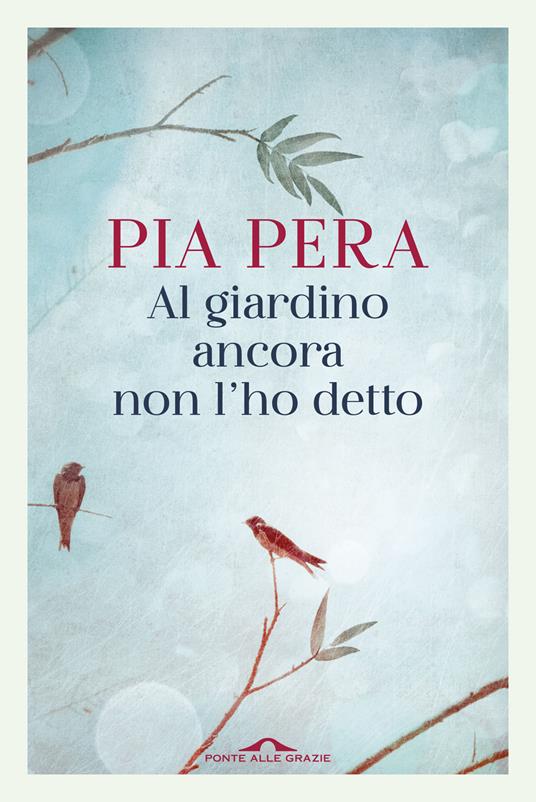 Al giardino ancora non l'ho detto, di Pia Pera